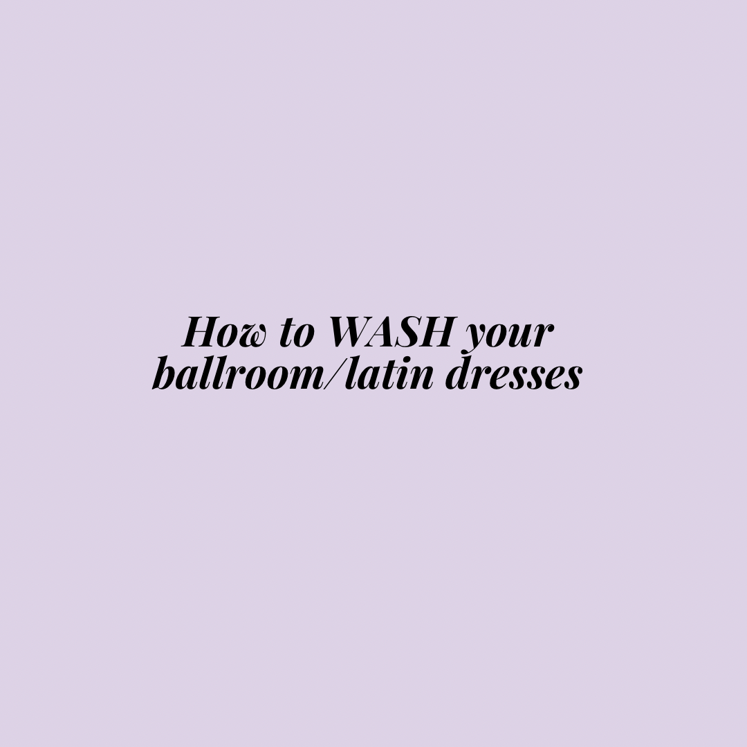 How to WASH your Ballroom & Latin Dresses